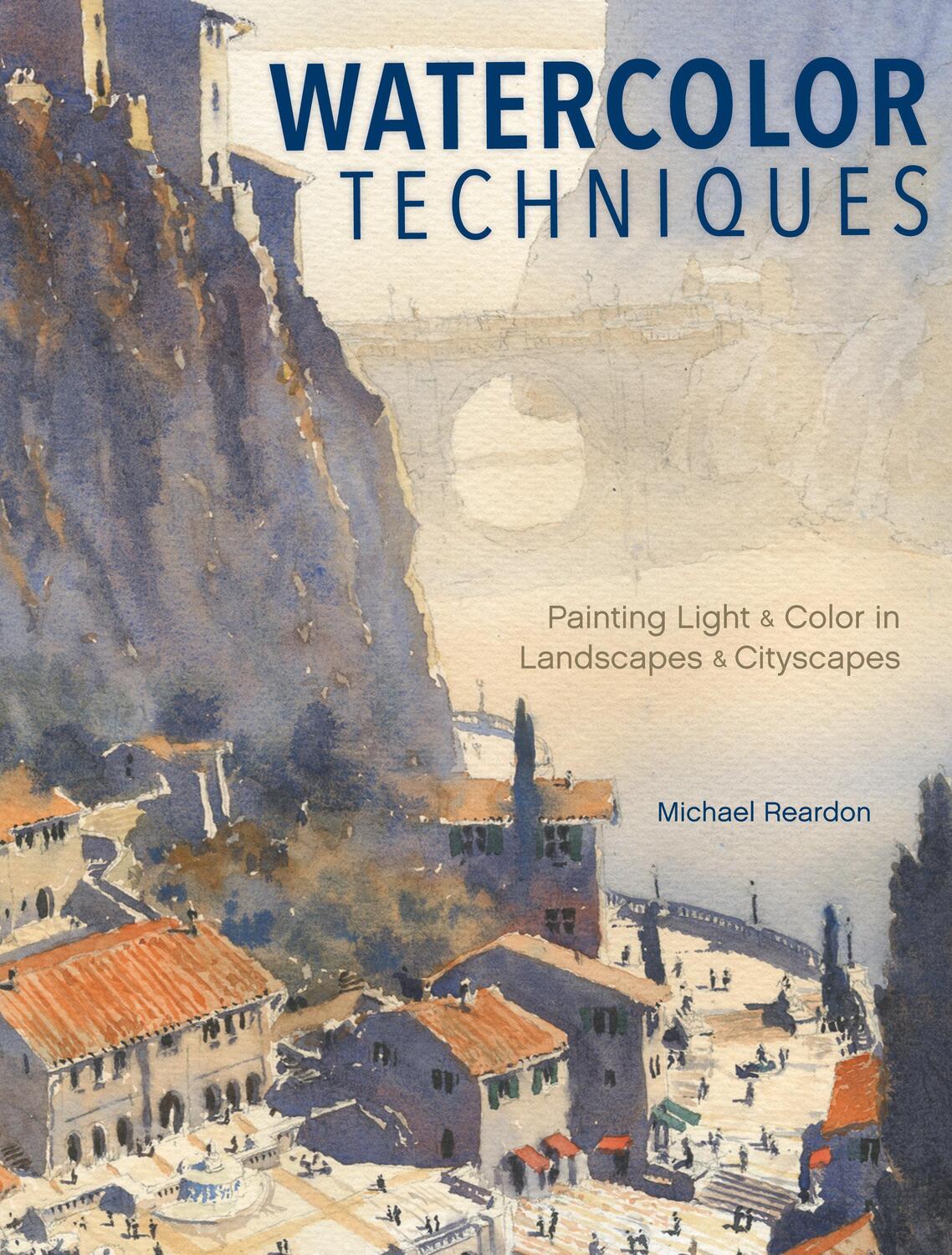 Cover: 9781440340765 | Watercolor Techniques | Michael Reardon | Buch | Englisch | 2016