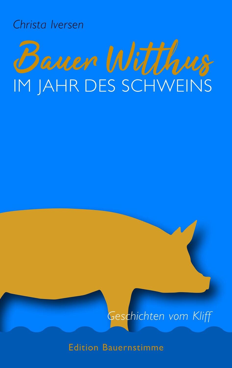Cover: 9783930413751 | Bauer Witthus | Im Jahr des Schweins | Christa Iversen | Taschenbuch
