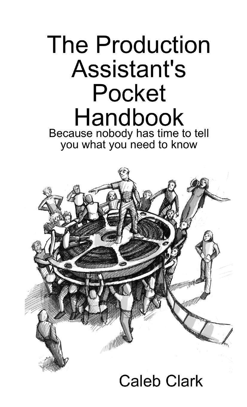 Cover: 9781435756243 | The Production Assistant's Pocket Handbook | Caleb Clark | Taschenbuch