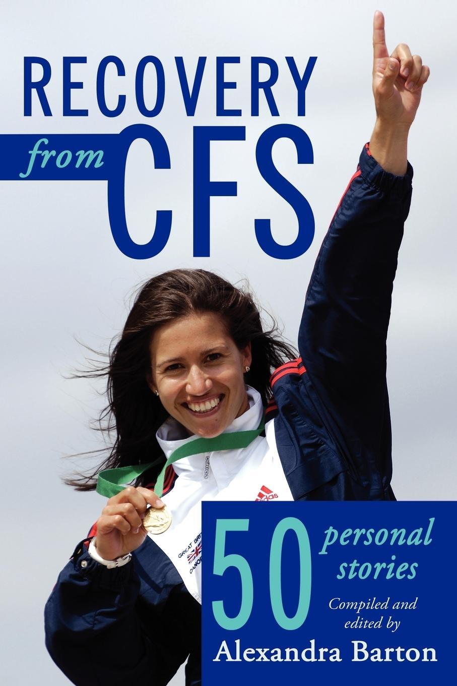 Cover: 9781434363589 | Recovery from CFS | 50 Personal Stories | Alexandra Barton | Buch