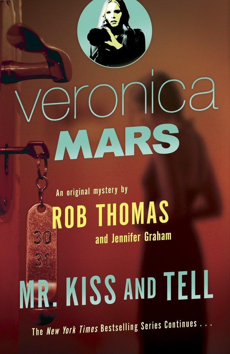 Cover: 9780804170727 | Veronica Mars 2: An Original Mystery by Rob Thomas | Mr. Kiss and Tell