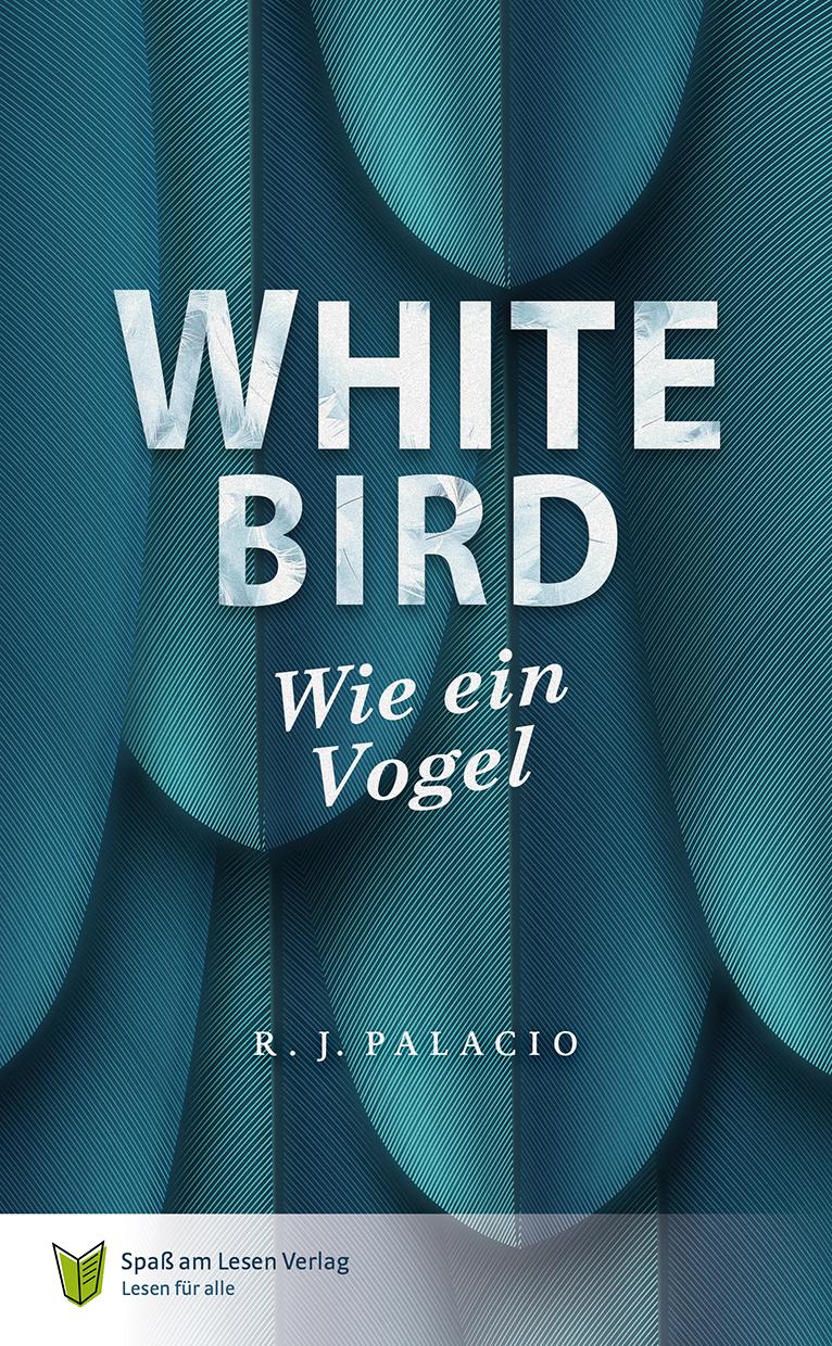 Cover: 9783910531260 | White Bird - Wie ein Vogel | In Einfacher Sprache | R. J. Palacio