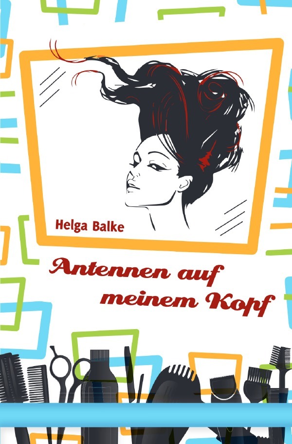 Cover: 9783756504107 | Antennen auf meinem Kopf | HELGA BALKE | Taschenbuch | 152 S. | 2022