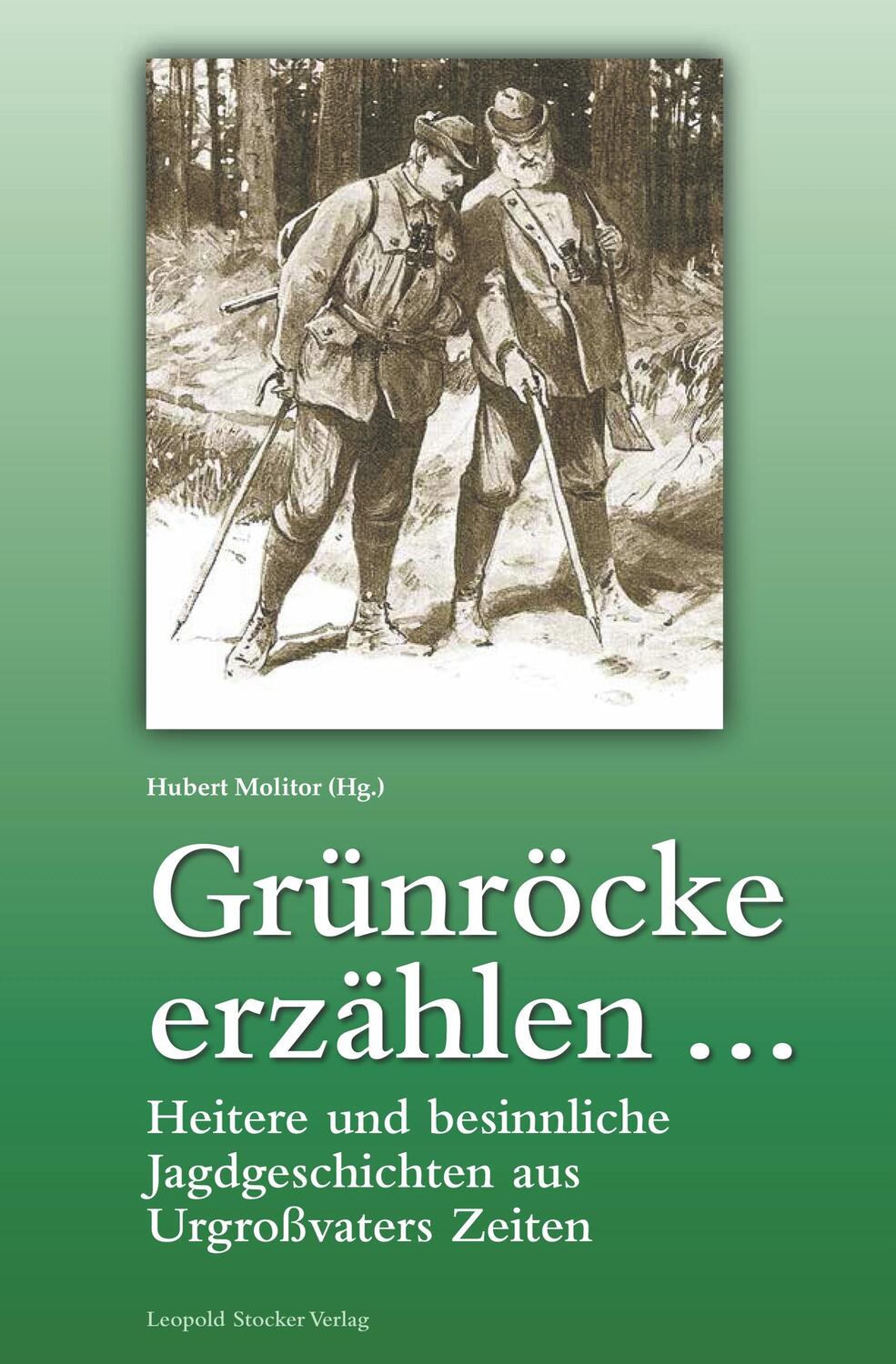 Cover: 9783702013363 | Grünröcke erzählen ... | Hubert Molitor | Buch | 168 S. | Deutsch