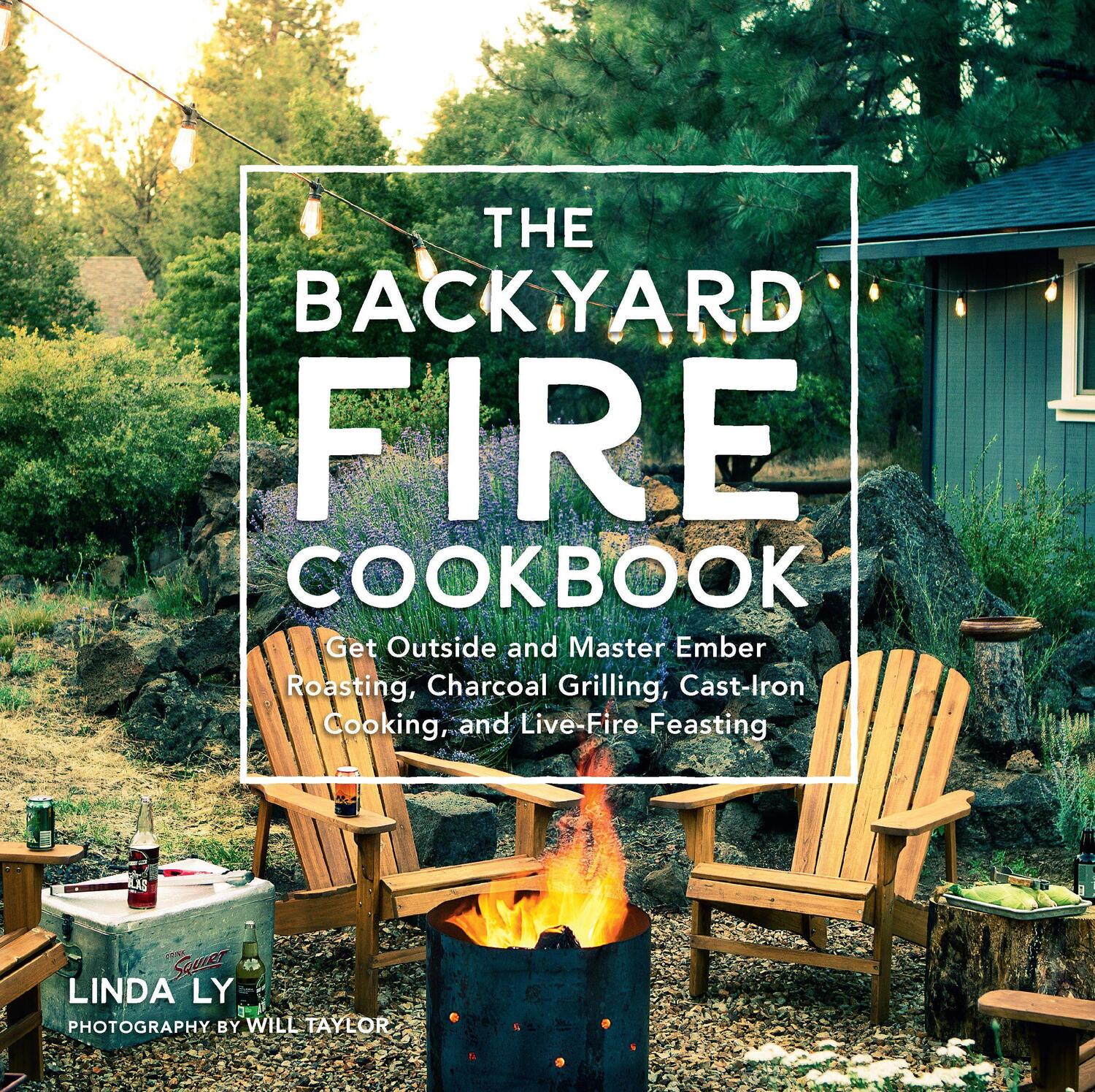 Cover: 9780760363430 | The Backyard Fire Cookbook | Linda Ly | Buch | Great Outdoor Cooking