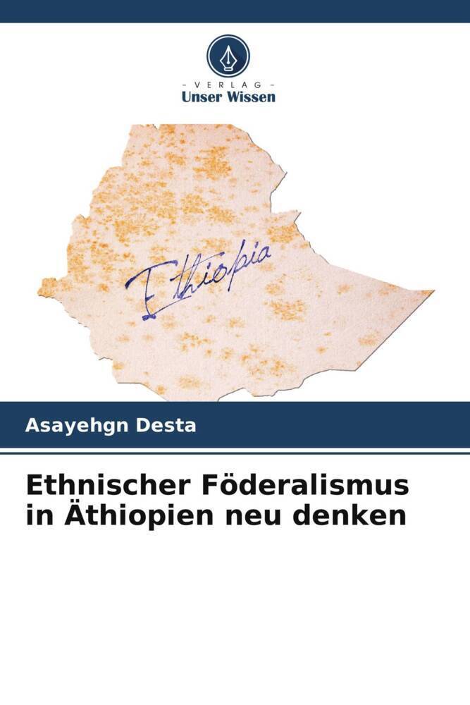 Cover: 9786207148295 | Ethnischer Föderalismus in Äthiopien neu denken | Asayehgn Desta