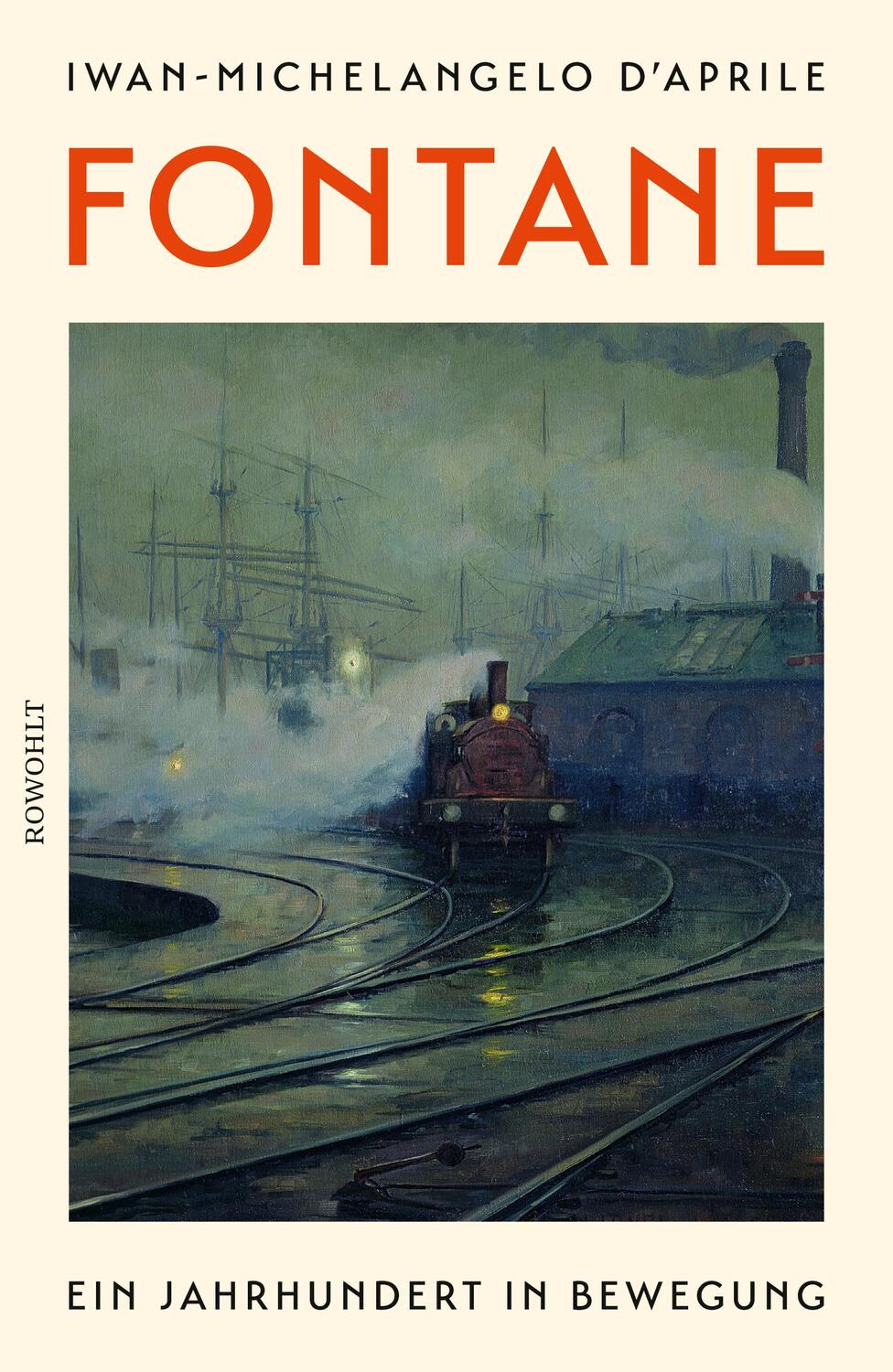 Cover: 9783498000998 | Fontane | Ein Jahrhundert in Bewegung | Iwan-Michelangelo D'Aprile