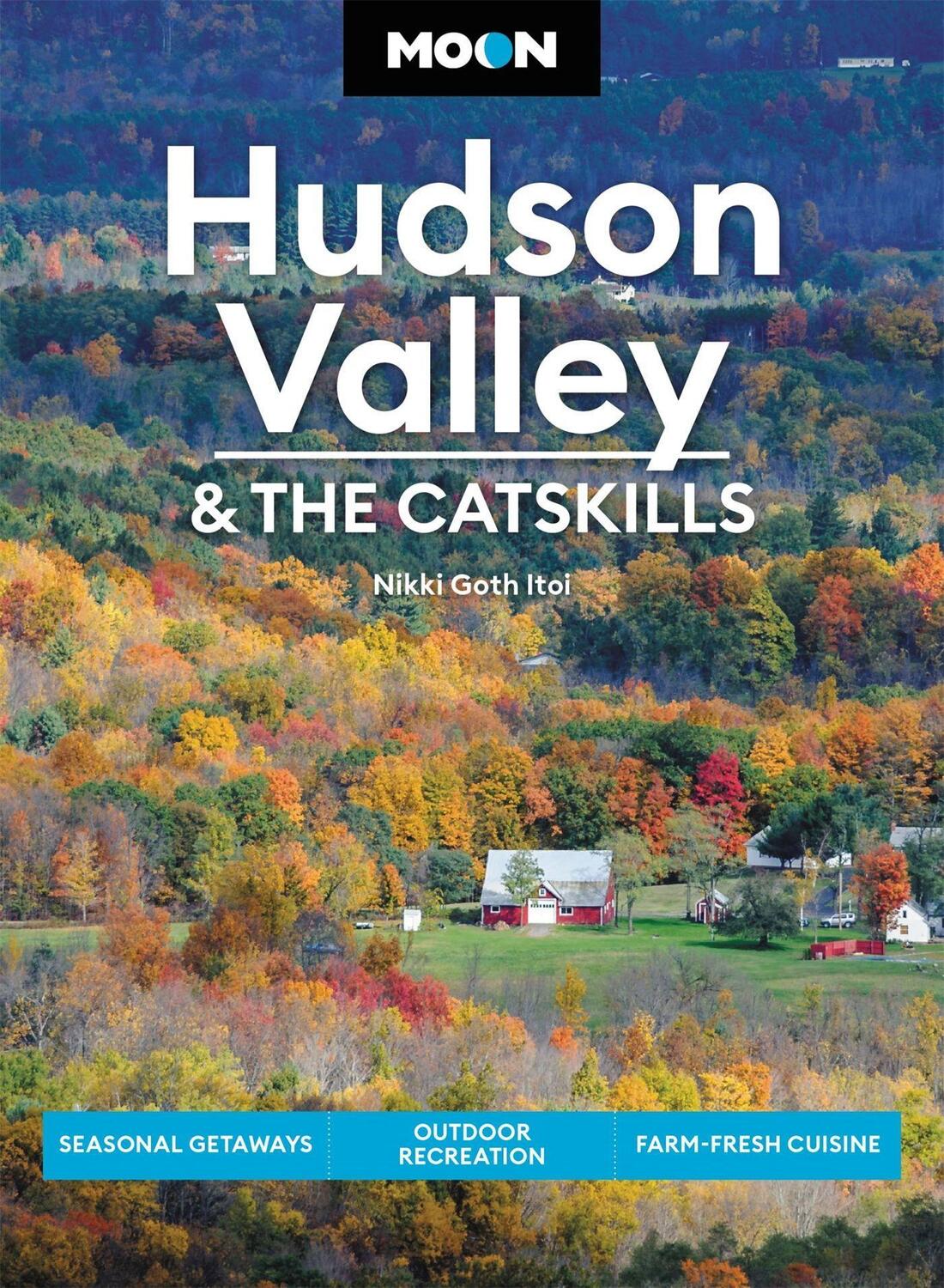 Cover: 9781640496095 | Moon Hudson Valley &amp; the Catskills (Sixth Edition) | Nikki Itoi | Buch