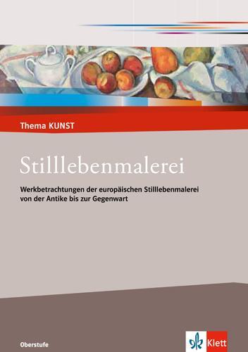 Cover: 9783122051204 | Thema Kunst Sekundarstufe II. Stillleben | Broschüre | Deutsch | 2012