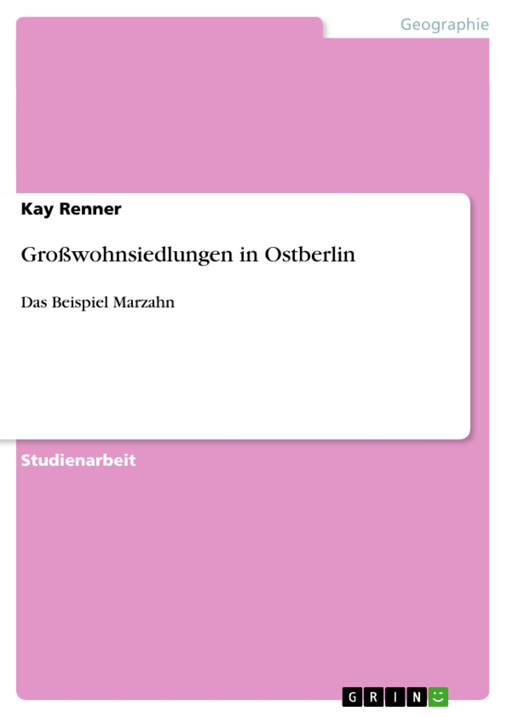 Cover: 9783640490547 | Großwohnsiedlungen in Ostberlin | Das Beispiel Marzahn | Kay Renner