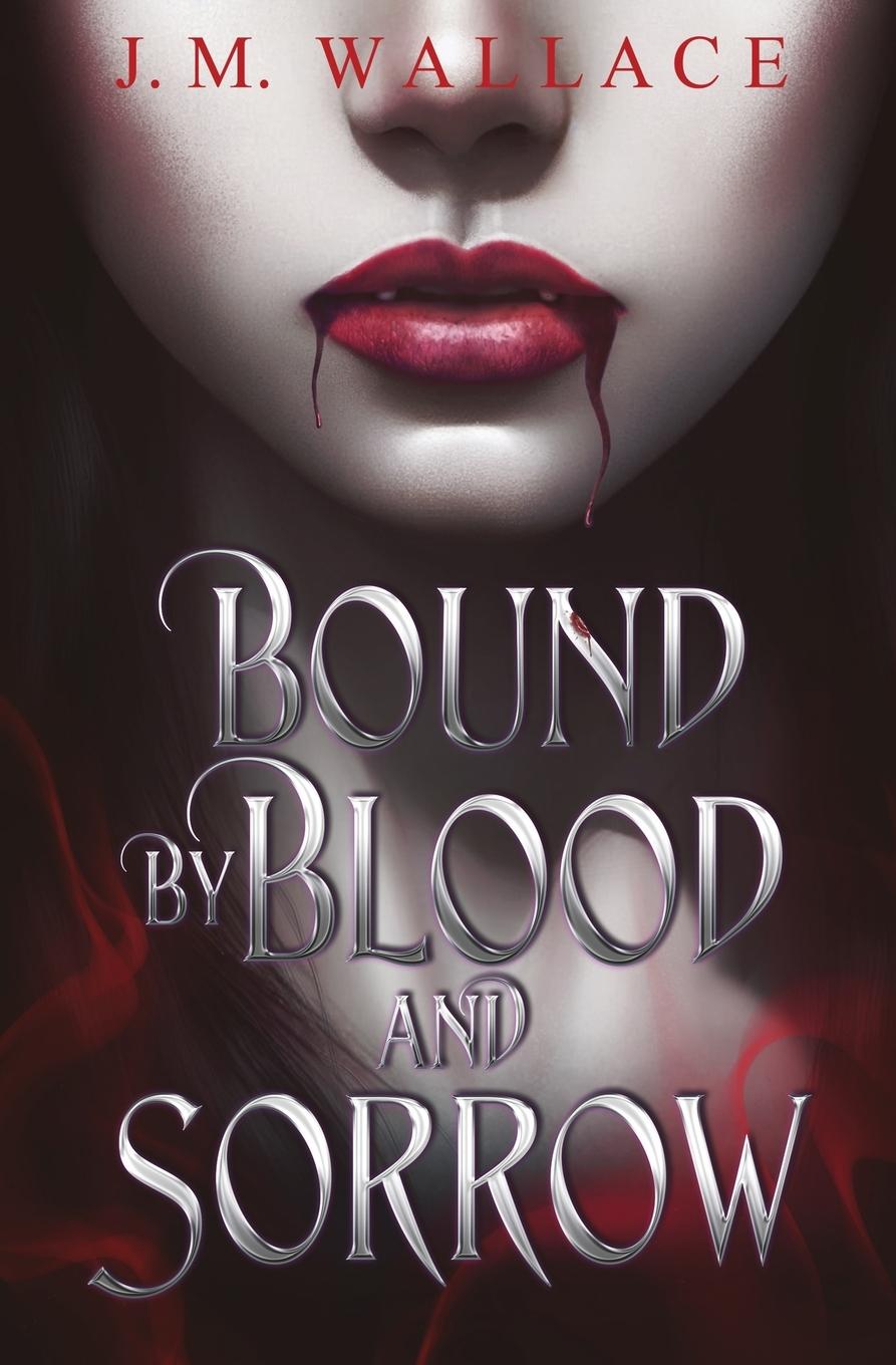 Cover: 9781737880691 | Bound by Blood and Sorrow | J. M. Wallace | Taschenbuch | Englisch