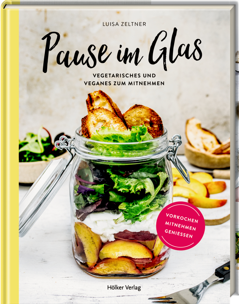 Cover: 9783881172707 | Pause im Glas | Vegetarisches &amp; Veganes zum Mitnehmen | Luisa Zeltner