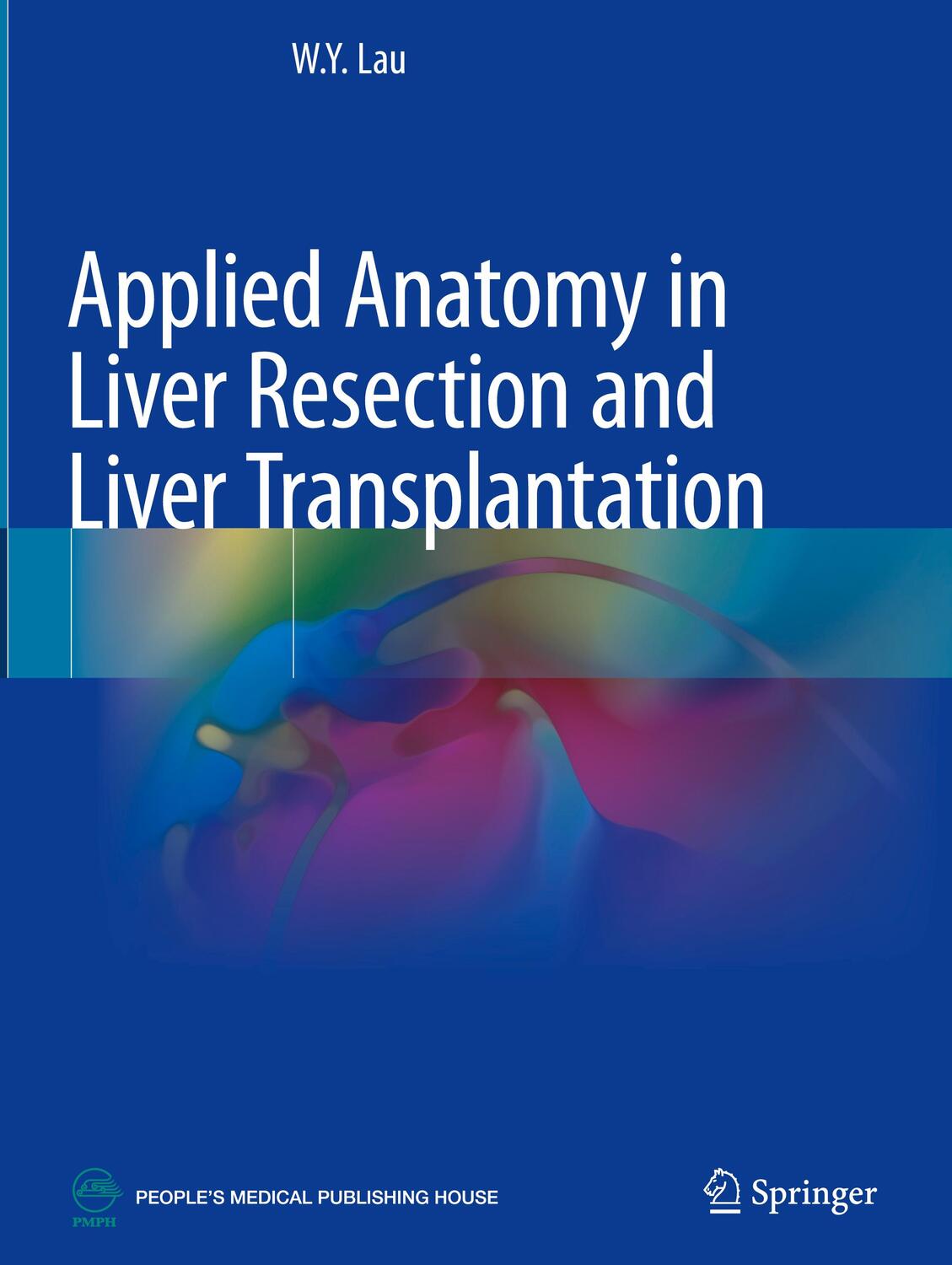 Cover: 9789811607998 | Applied Anatomy in Liver Resection and Liver Transplantation | Lau