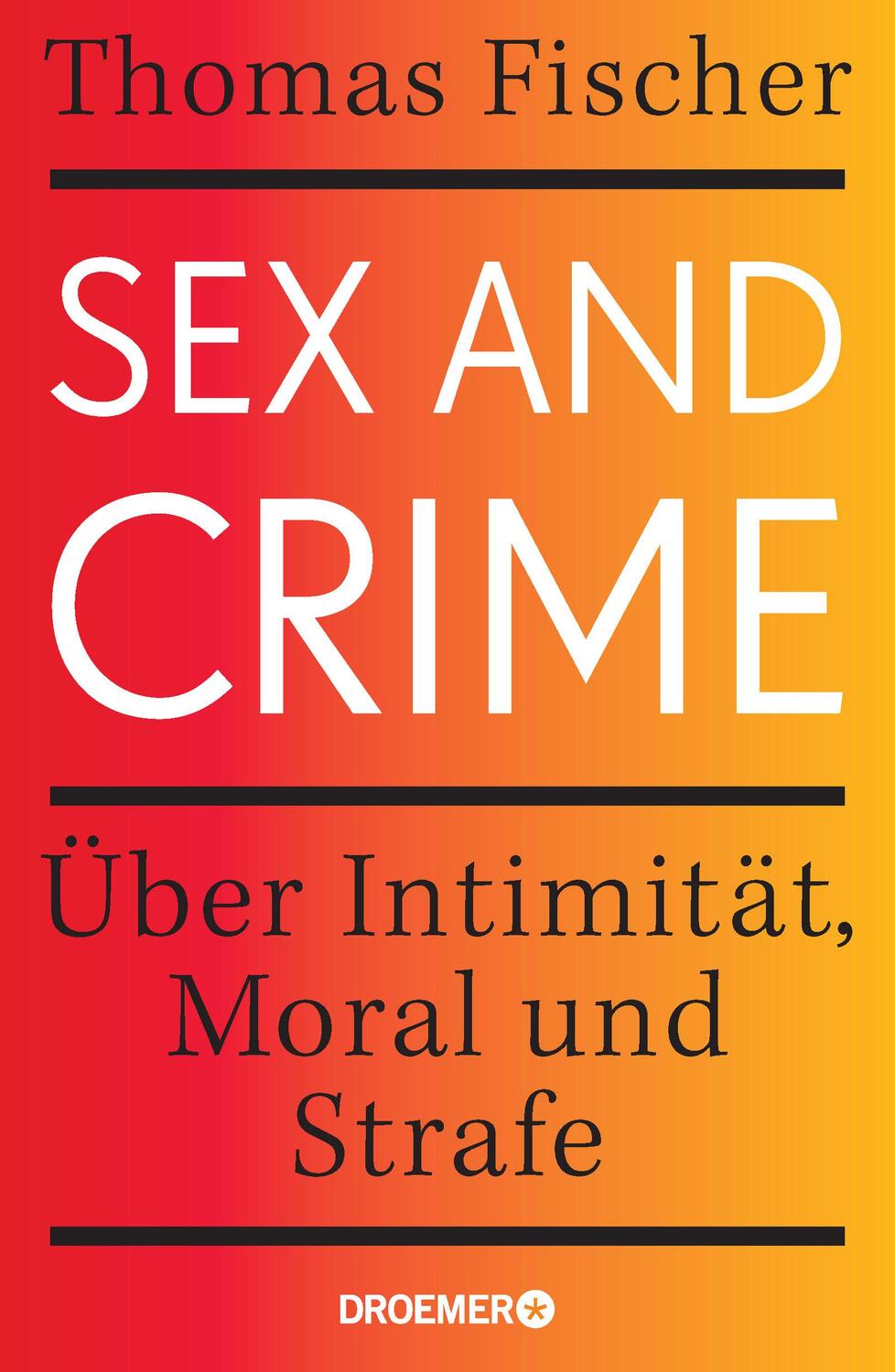 Cover: 9783426278437 | Sex and Crime | Über Intimität, Moral und Strafe | Thomas Fischer