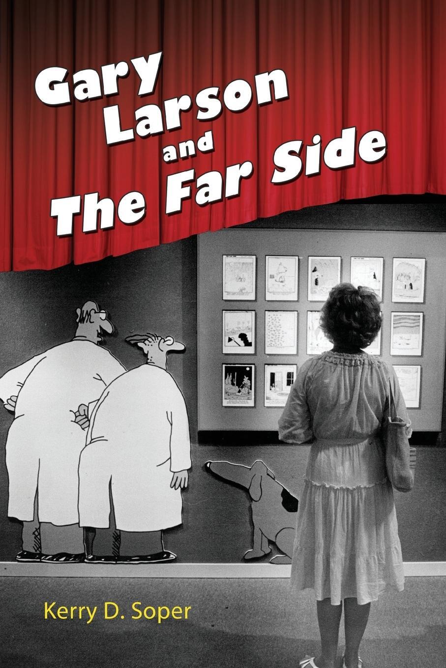 Cover: 9781496817631 | Gary Larson and the Far Side | Kerry D Soper | Taschenbuch | Paperback
