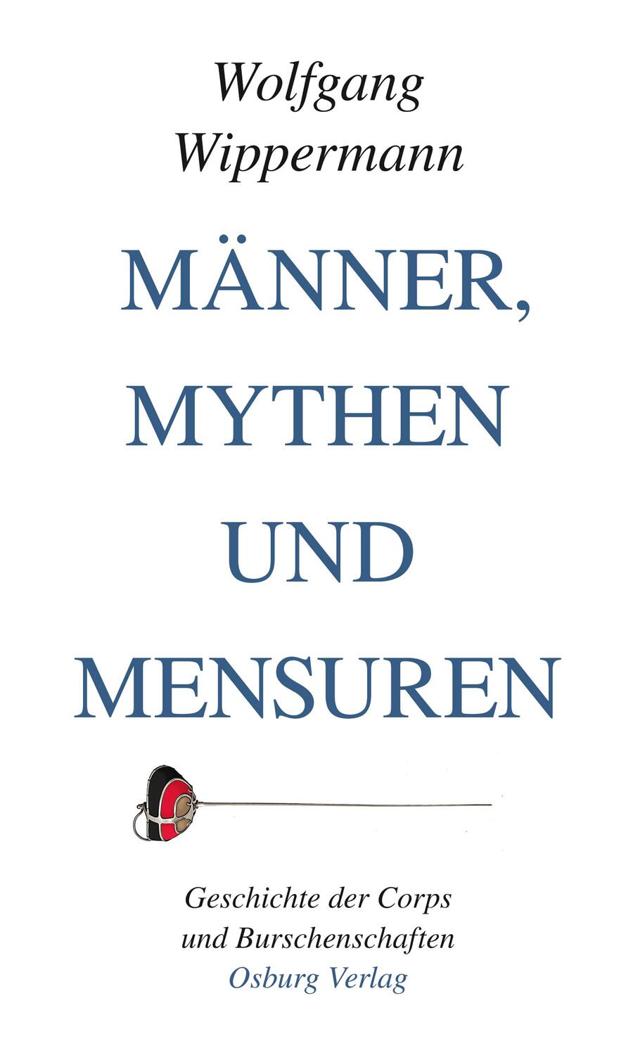 Cover: 9783955101831 | Männer, Mythen und Mensuren | Wolfgang Wippermann | Buch | Deutsch