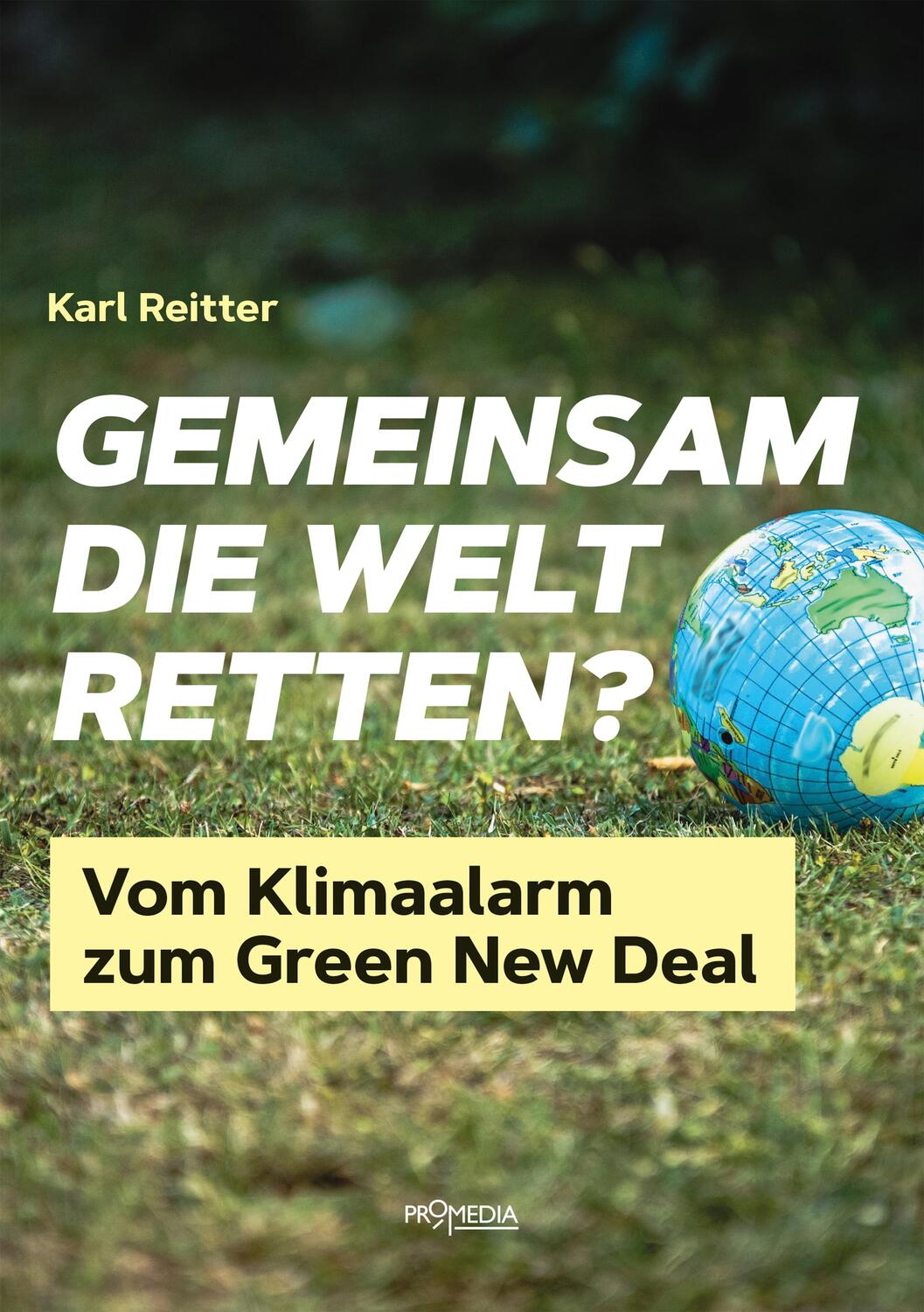 Cover: 9783853715307 | Gemeinsam die Welt retten? | Vom Klimaalarm zum Green New Deal | Buch