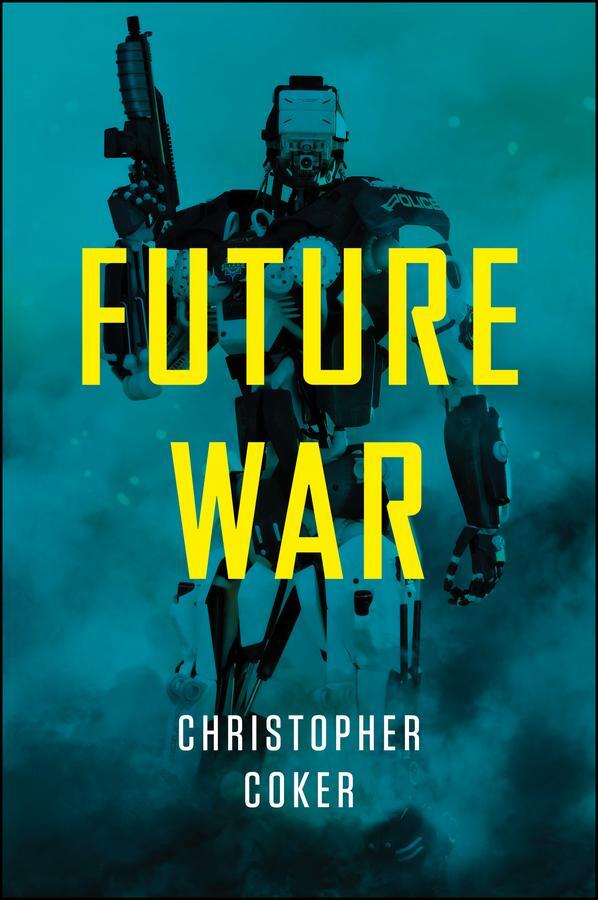 Cover: 9781509502325 | Future War | Christopher Coker | Taschenbuch | 244 S. | Englisch