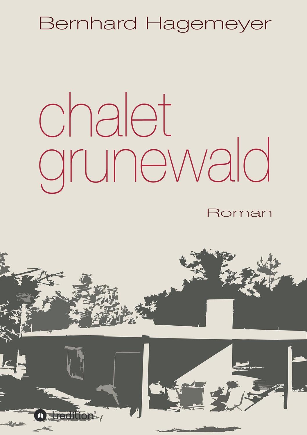 Cover: 9783734566202 | Chalet Grunewald | Bernhard Hagemeyer | Taschenbuch | tredition