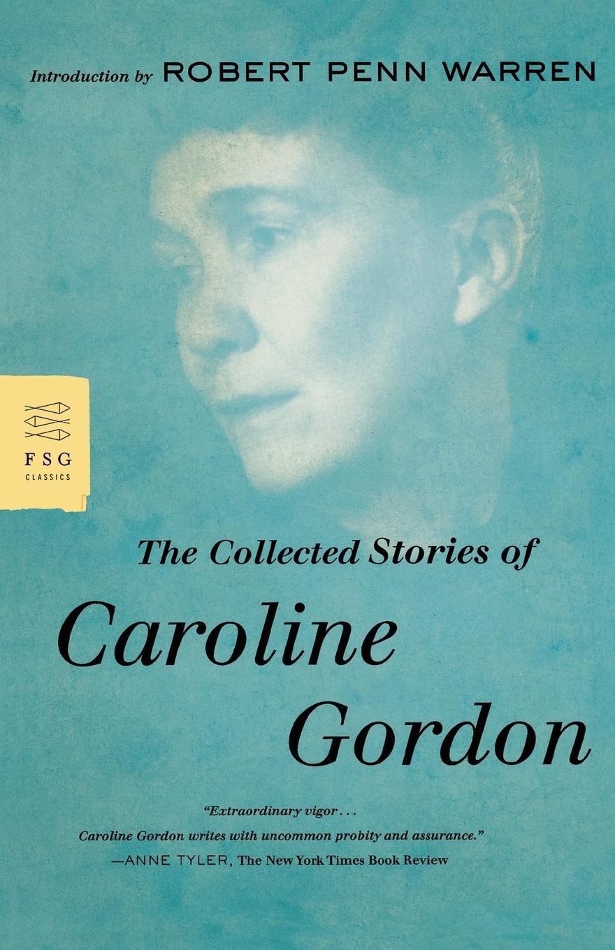 Cover: 9780374531638 | The Collected Stories of Caroline Gordon | Caroline Gordon | Buch