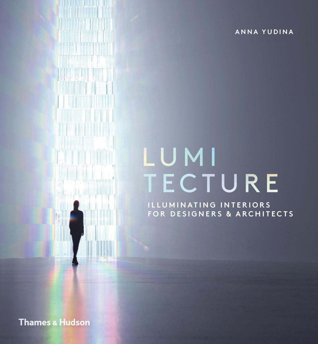 Cover: 9780500518342 | Lumitecture | Illuminating Interiors for Designers &amp; Architects | Buch