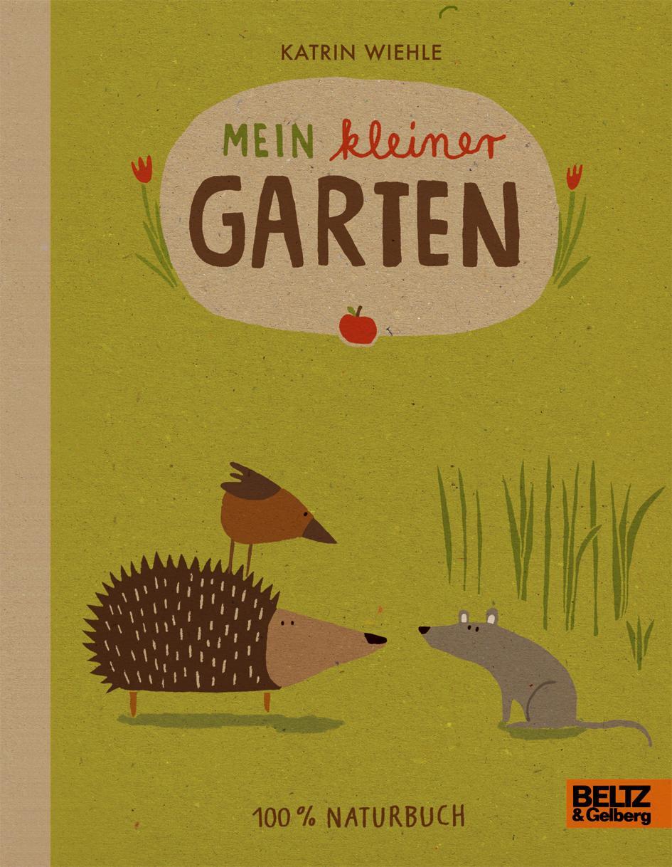 Cover: 9783407794970 | Mein kleiner Garten | 100 % Naturbuch - Vierfarbiges Papp-Bilderbuch