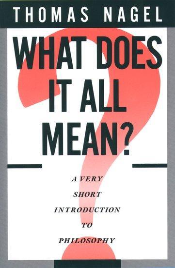 Cover: 9780195174373 | What Does It All Mean? | A Very Short Introduction to Philosophy