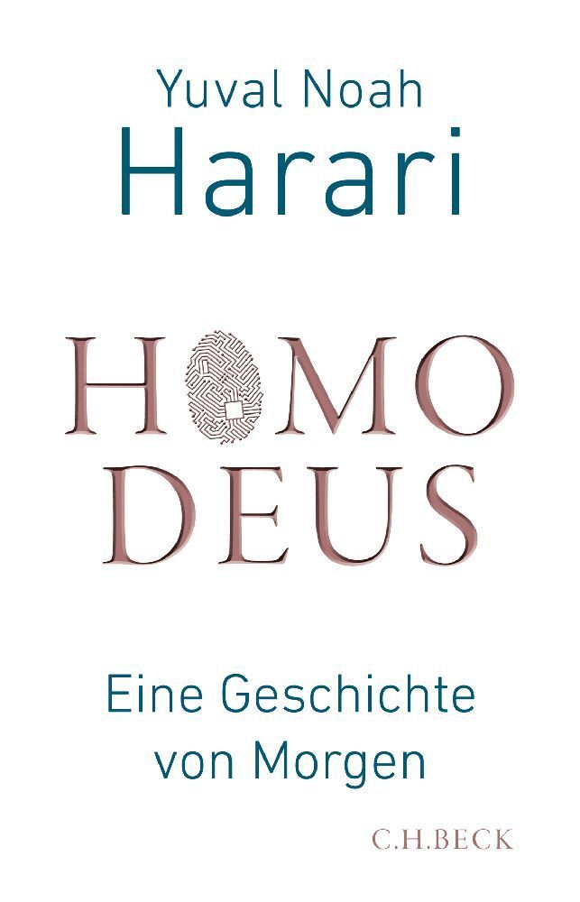 Cover: 9783406704017 | Homo Deus | Eine Geschichte von Morgen | Yuval Noah Harari | Buch