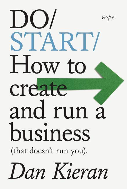Cover: 9781914168178 | Do Start | How to create and run a Business (that doesn't run you)