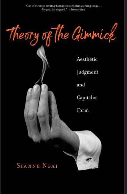 Cover: 9780674278745 | Theory of the Gimmick | Aesthetic Judgment and Capitalist Form | Ngai