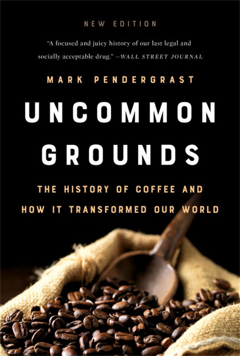 Cover: 9781541699380 | Uncommon Grounds (New edition) | Mark Pendergrast | Taschenbuch | 2019