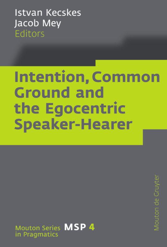 Cover: 9783110206067 | Intention, Common Ground and the Egocentric Speaker-Hearer | Buch | VI