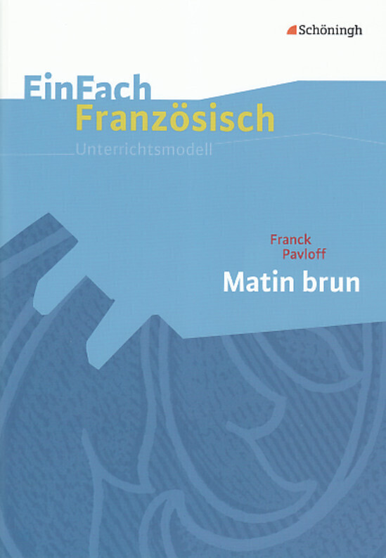 Cover: 9783140462747 | EinFach Französisch Unterrichtsmodelle | Franck Pavloff: Matin brun