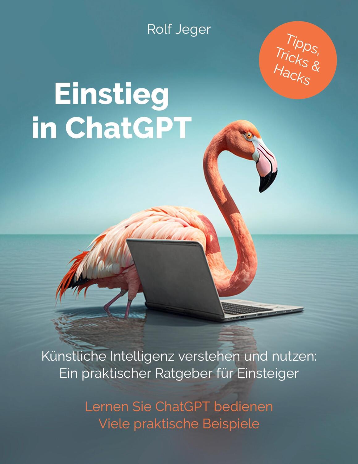 Cover: 9783907442012 | Einstieg in ChatGPT | Rolf Jeger | Taschenbuch | Paperback | 132 S.