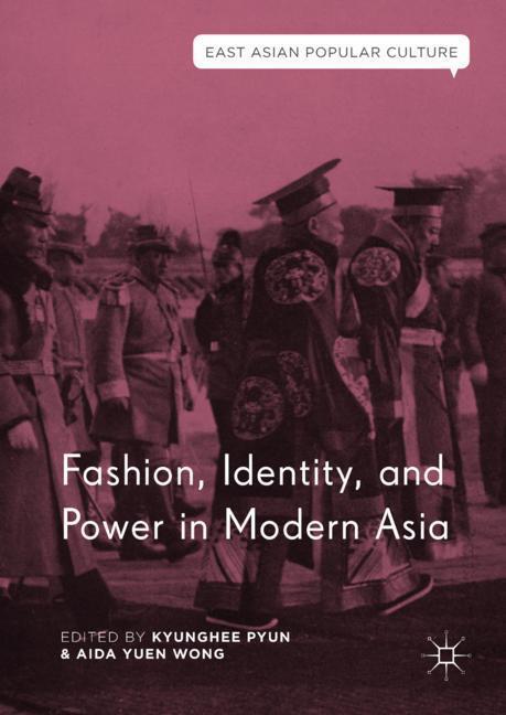 Cover: 9783319971988 | Fashion, Identity, and Power in Modern Asia | Aida Yuen Wong (u. a.)