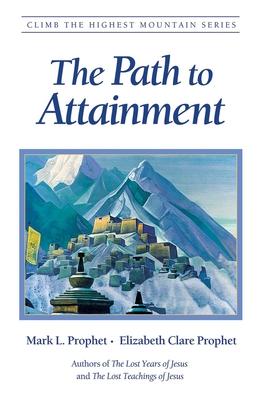 Cover: 9781932890143 | The Path to Attainment | Mark L Prophet (u. a.) | Taschenbuch | 2008