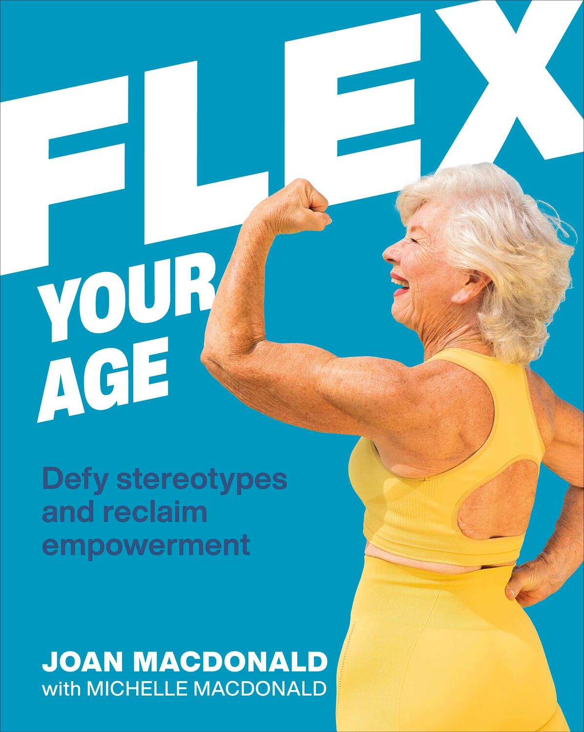 Cover: 9780744059243 | Flex Your Age: Defy Stereotypes and Reclaim Empowerment | MacDonald