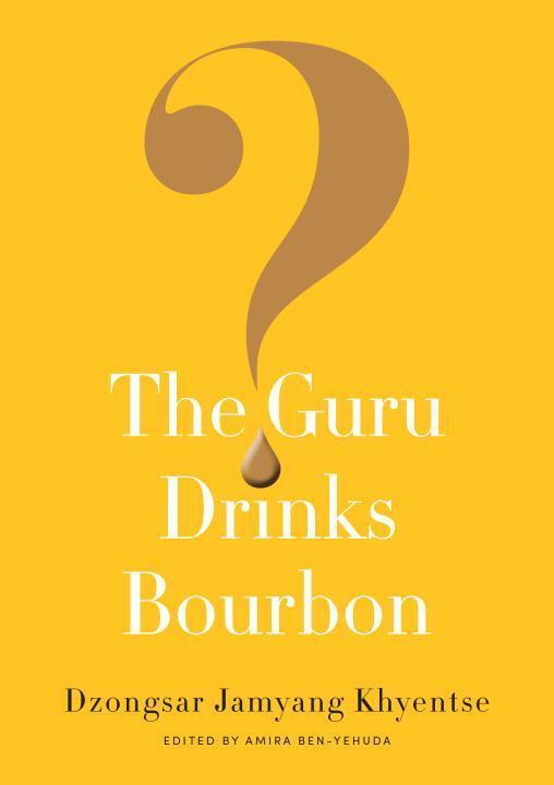 Cover: 9781611803747 | The Guru Drinks Bourbon? | Dzongsar Jamyang Khyentse | Taschenbuch