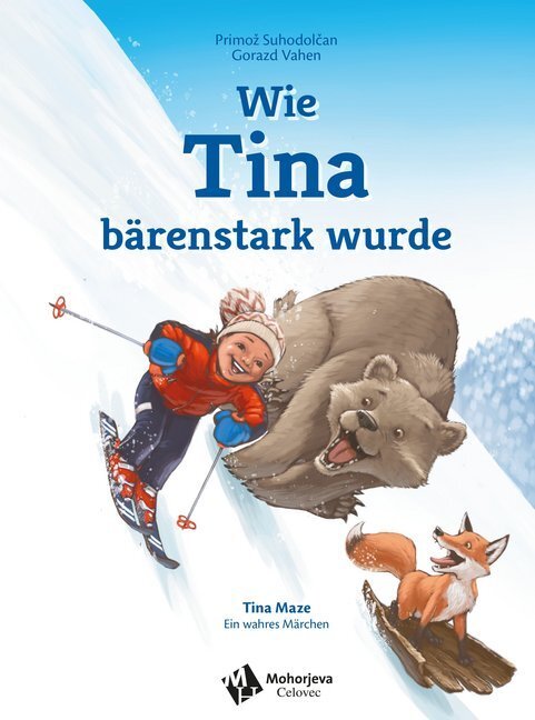 Cover: 9783708609300 | Wie Tina bärenstark wurde | Tina Maze. Ein wahres Märchen | Buch