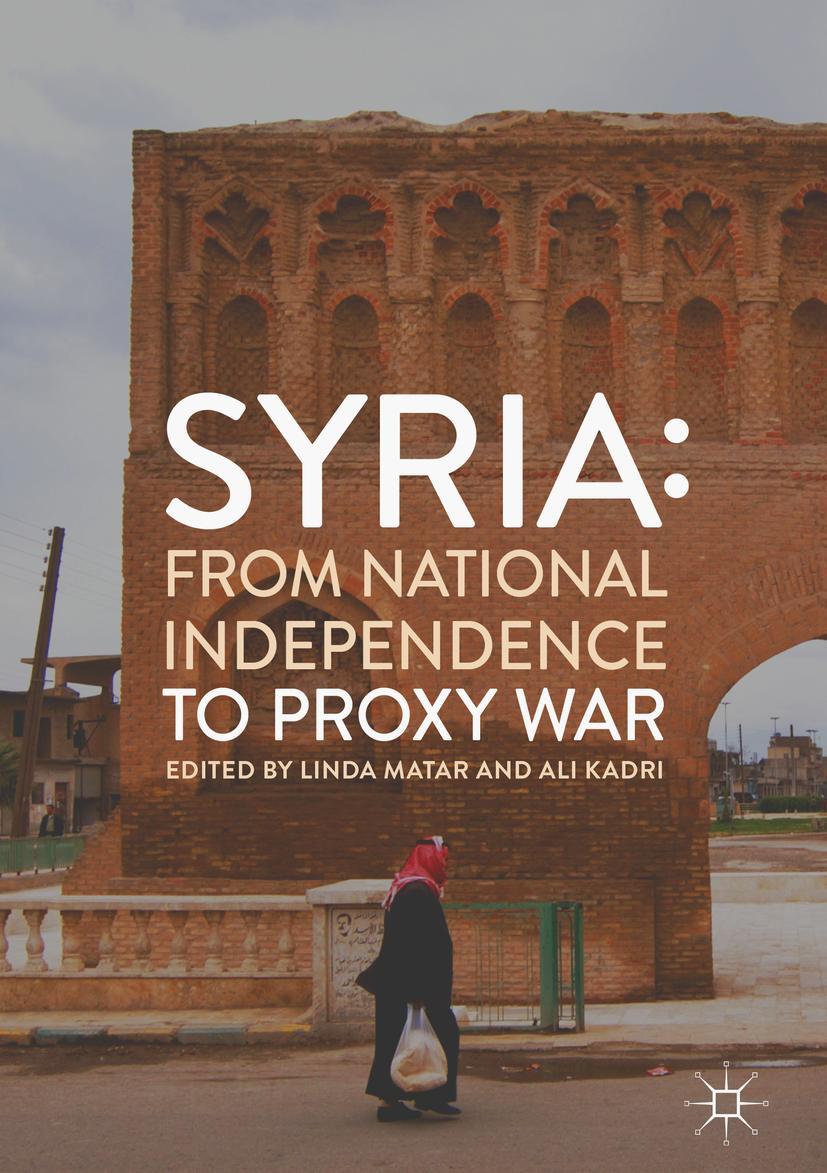 Cover: 9783319984575 | Syria: From National Independence to Proxy War | Ali Kadri (u. a.)