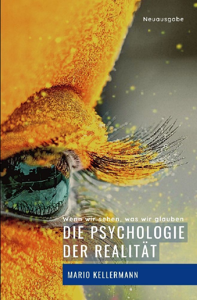 Cover: 9783757504281 | Die Psychologie der Realität | Mario Kellermann | Taschenbuch | 2023