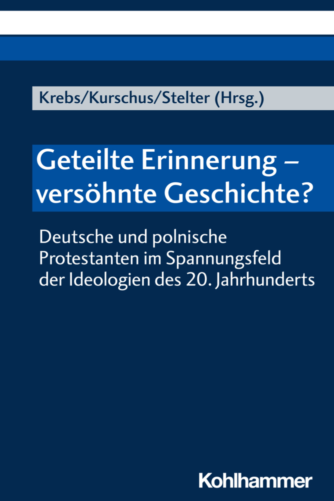 Cover: 9783170381520 | Geteilte Erinnerung - versöhnte Geschichte? | Bernd Krebs (u. a.)