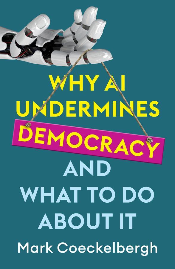 Cover: 9781509560936 | Why AI Undermines Democracy and What To Do About It | Coeckelbergh
