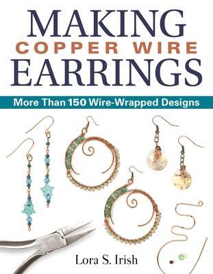 Cover: 9781497100152 | Making Copper Wire Earrings | More Than 100 Wire Wrapped Designs