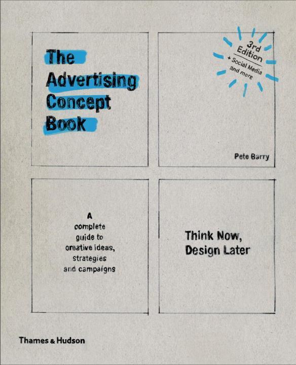 Cover: 9780500292679 | Advertising Concept Book 3e: Think Now, Design Later | Pete Barry