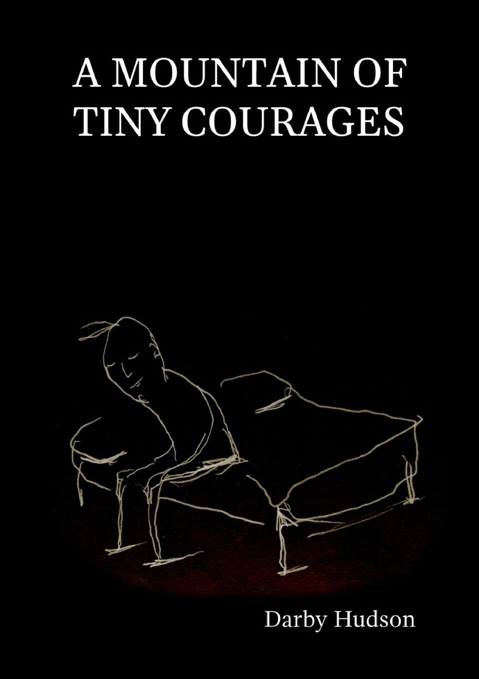 Cover: 9780645484908 | A Mountain Of Tiny Courages | Darby Hudson | Taschenbuch | Paperback