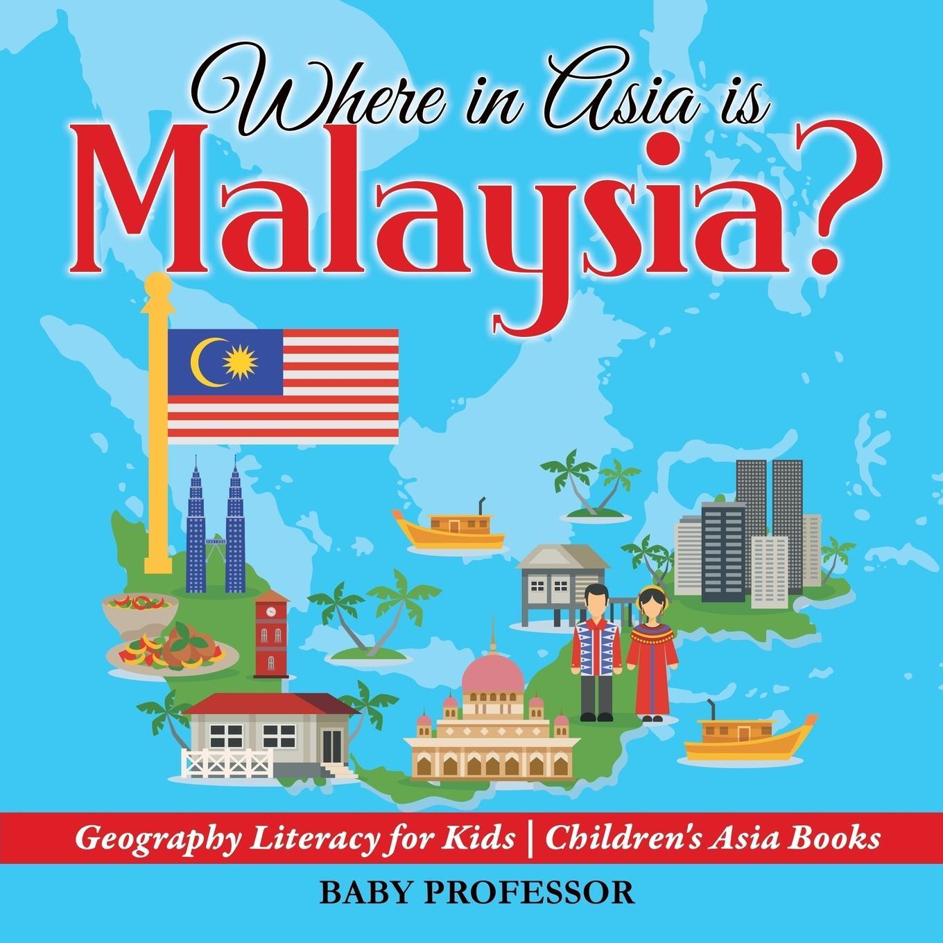 Cover: 9781541915923 | Where in Asia is Malaysia? Geography Literacy for Kids Children's...