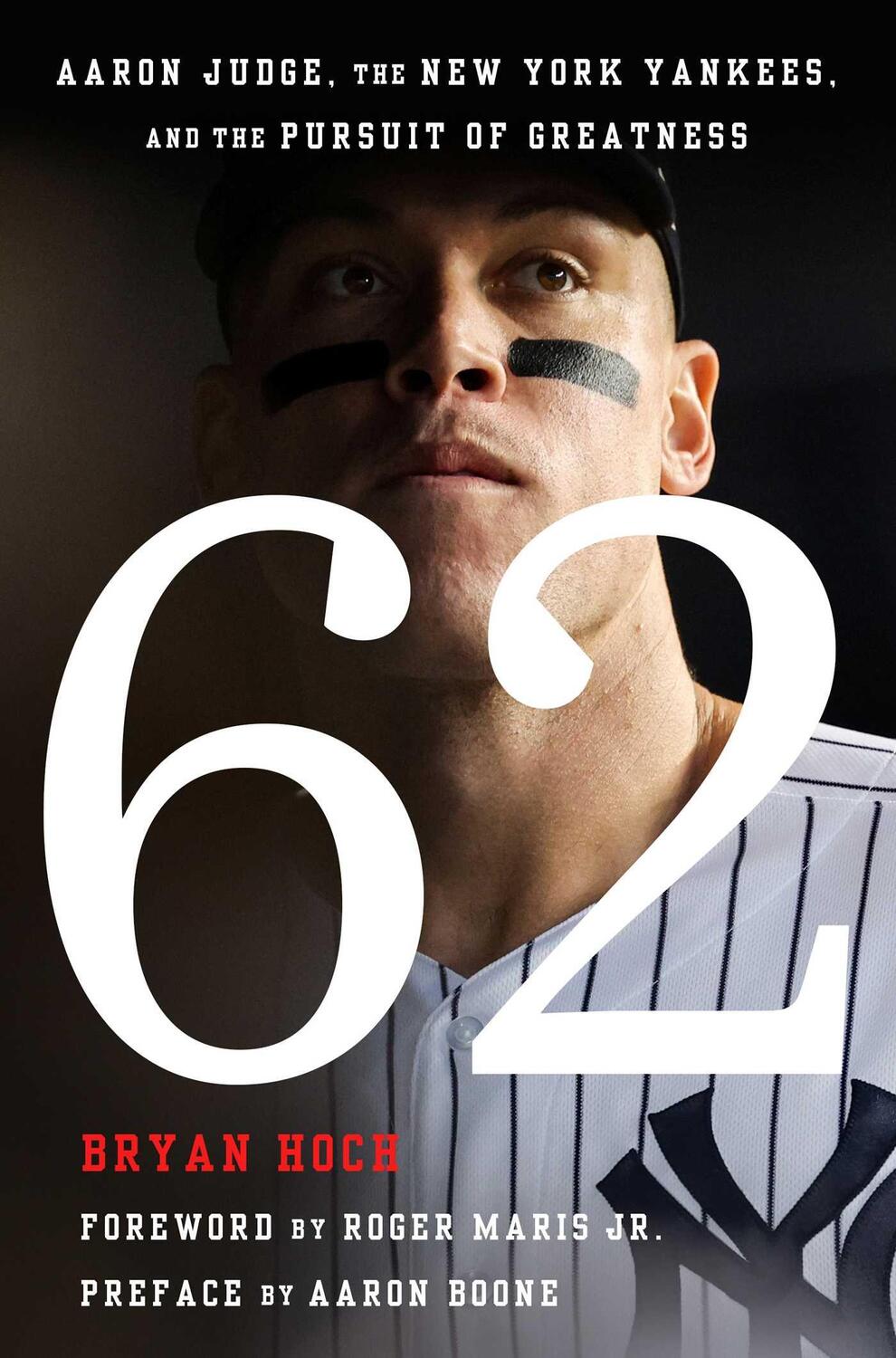 Cover: 9781668027950 | 62 | Aaron Judge, the New York Yankees, and the Pursuit of Greatness
