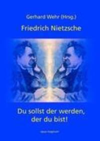 Cover: 9783939322672 | Friedrich Nietzsche | Du sollst der werden, der du bist | Gerhard Wehr