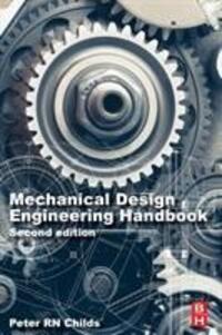 Cover: 9780081023679 | Mechanical Design Engineering Handbook | Peter R. N. Childs | Buch